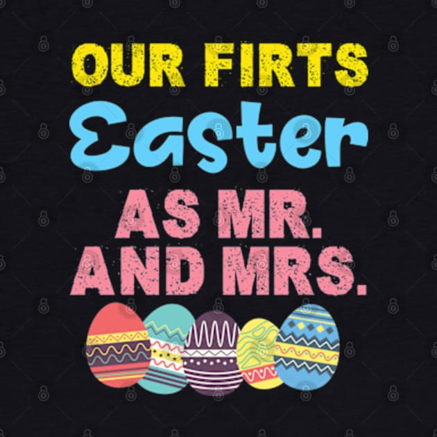 Our First Easter As Mr And Mrs Matching Couple Husband Wife by Shopinno Shirts